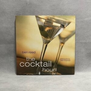 Cocktails Recipes Book The Cocktail Hour by Ben Reed Hardcover Book of Cocktails